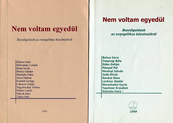 Nem voltam egyedl I-II. - Beszlgetsek az evanglikus kzelmltrl