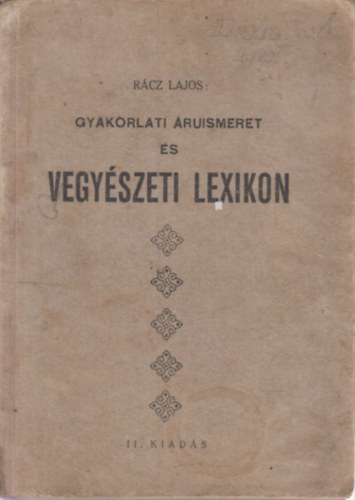 Rcz Lajos - Gyakorlati ruismeret s vegyszeti lexikon (II. kiads)