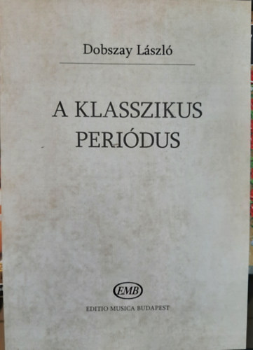 Dobszay L�szl� - A klasszikus peri�dus