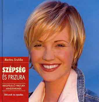 Martina Gruhke - Sz�ps�g �s frizura (St�lusok �s �pol�si �tletek)
