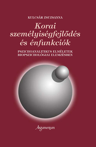 Kulcs�r Zsuzsanna - Korai szem�lyis�gfejl�d�s �s �nfunkci�k