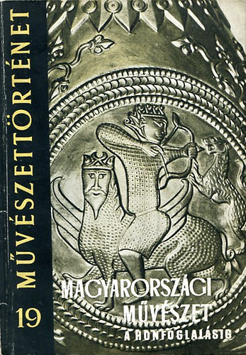Bna Istvn - Magyarorszgi mvszet a honfoglalsig