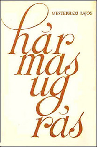 Mesterh�zi Lajos - H�rmasugr�s