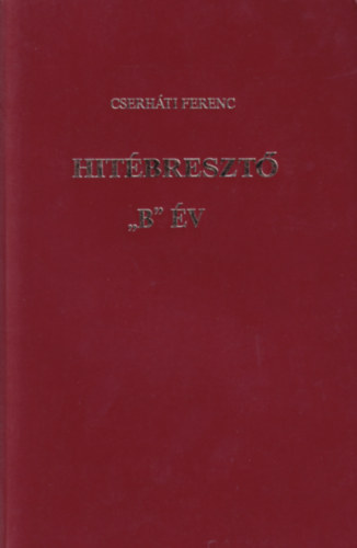 Cserháti Ferenc - Hitébresztő "B" év