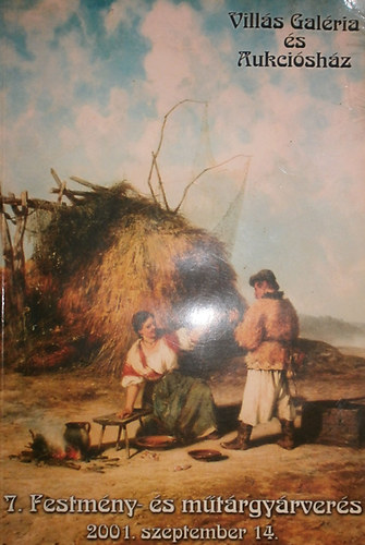 Vill�sn� Bagdi Ilona  (szerk.) - Vill�s Gal�ria �s Aukci�sh�z 7. Festm�ny- �s m�t�rgy�rver�s