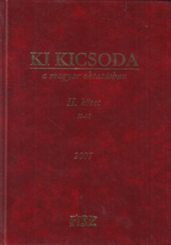 Radosiczky Imre - Ki kicsoda a magyar oktatsban II. ktet (H-M) 2007