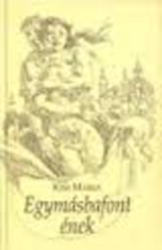 Kiss M�ria - Egym�sbafont �nek