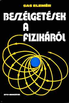 Sas Elemér - Beszélgetés a fizikáról