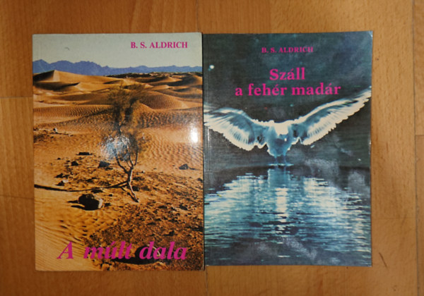 B.S. Aldrich - B. S. Aldrich 2 k�nyve: A m�lt dala, Sz�ll a feh�r mad�r