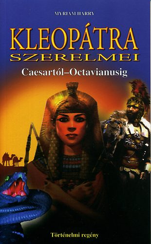 Myriam Harry - Kleopátra szerelmei