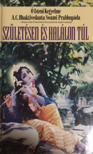 A. C. Bhaktivedanta Swami Prabhup�da - Sz�let�sen �s hal�lon t�l
