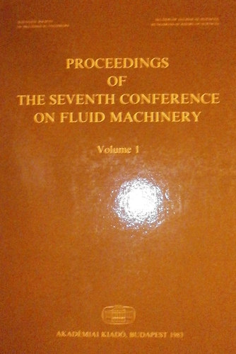 L. Kisbocsk�i - �. Szab�  (szerk.) - Proceedings of the Seventh Conference on Fluid Machinery I-II.