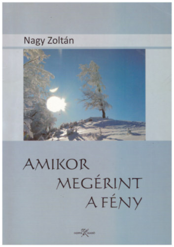 Nagy Zolt�n - Amikor meg�rint a f�ny