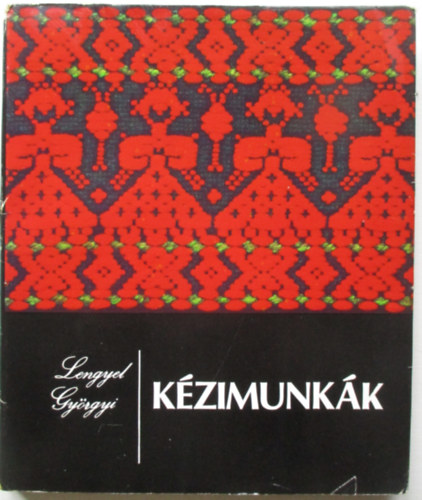 Lengyel Gy�rgyi - K�zimunk�k