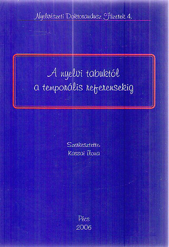 Kassai Ilona (szerk.) - A nyelvi tabuktól a temporális referensekig