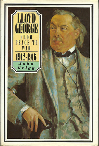Lloyd George:From Peace to War 1912-1916