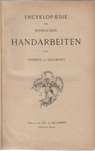 Th�r�se de Dillmont - Encyklopaedie der Weiblichen Handarbeiten
