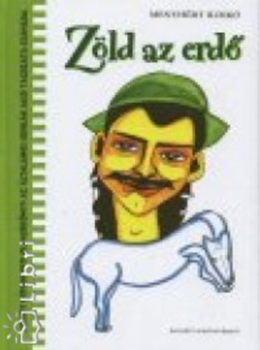 Menyhért Ildikó - Zöld az erdő - cigány népismereti olvasókönyv az általános iskolák alsó tagozata számára