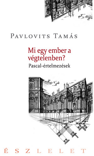 Pavlovits Tam�s - Mi egy ember a v�gtelenben?