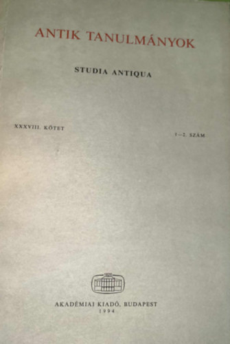 Antik tanulm�nyok-Studia antiqua XXXVIII. k�tet 1-2. sz�m