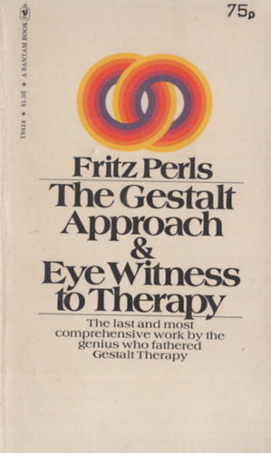 Frederick Perls - The Gestalt Approach and Eye Witness to Therapy