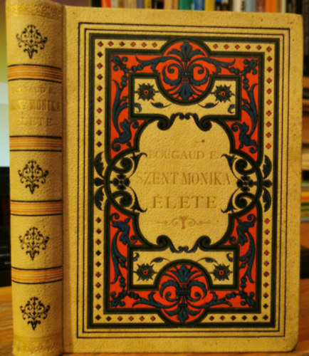 Bougaud Emil - Szent Monika �lete