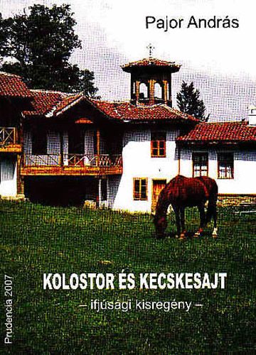 Pajor Andrs - Kolostor s kecskesajt