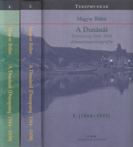 Magyar Bálint (szerk.) - A Dunánál I-II. (CD melléklettel)- Dunapataj 1944-1958. (Dokumentumszociográfia)