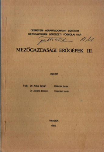 Dr. Jaksits Dezs� Anka Istv�n dr. - Mez�gazdas�gi er�g�pek III. - Jegyzet.