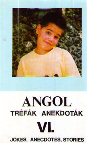 Angol tr�f�k, anekdot�k VI. - Jokes, Anecdotes, Stories