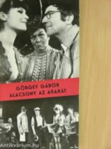 G�rgey G�bor; Fekete S�ndor; Felkai Ferenc; Gy�rf�s Mikl�s - 5 db. magyar dr�ma: Alacsony az Arar�t - Az emberev� kom�di�ja - Felkai Ferenc h�rom dr�m�ja - Johanna �jszak�ja - Legenda a dics�s�ges felt�mad�sr�l