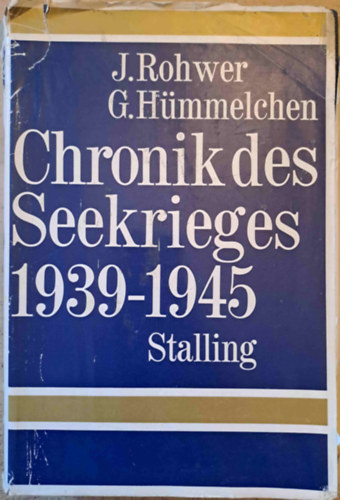 G. Hmmelchen J. Rohwer - Chronik des Seekrieges 1939-1945 (A tengeri hbor krnikja 1939-1945)