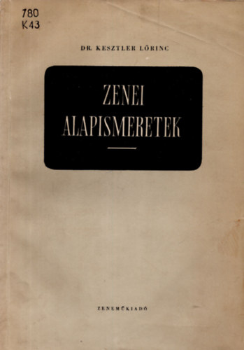 Dr. Kesztler Lrinc - Zenei alapismeretek - Iskolai s magnhasznlatra