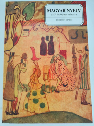 Kelecs�nyi L�szl� Zolt�n Budav�rin� B�res Erzs�bet - Magyar nyelv az 5. �vfolyam sz�m�ra