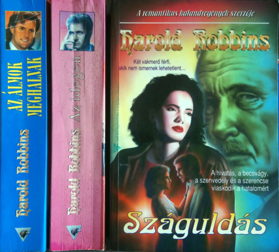 Harold Robbins - Az lmok meghalnak + Az idegen + Szgulds