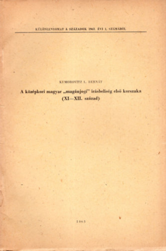 Kumorovitz L. Bernt - A kzpkori magyar  " magnjog " rsbelisg els korszaka (  XI-XII. szzad ) - Klnlenyomat