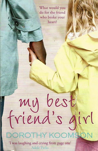 Dorothy Koomson - My Best Friend's Girl