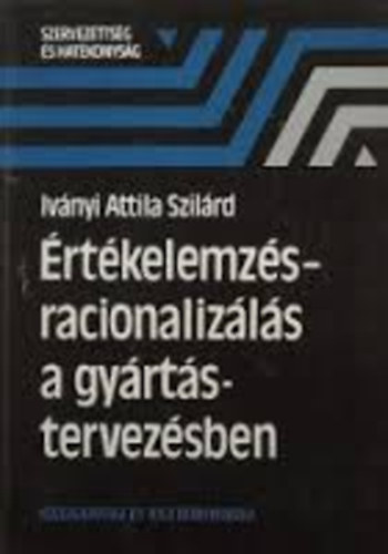 Ivnyi Attila Szilrd - rtkelemzs-racionalizls a gyrtstervezsben