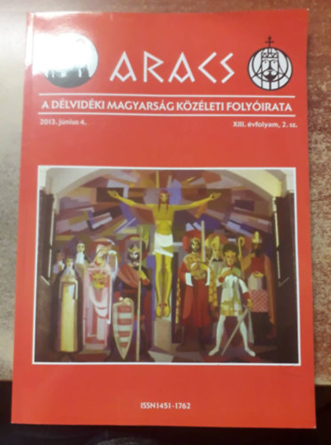ARACS - A délvidéki magyarság közéleti folyóirata 2013. június 4. XIII. évfolyam 2. sz.