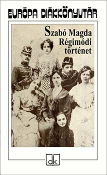 Szab Magda - Rgimdi trtnet