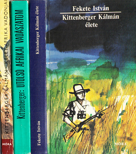 Fekete Istvn; Kittenberger Klmn - Vadszattal kapcsolatos knyvek(3db.):Kittenberger Klmn lete + Utols afrikai vadszatom + Kelet-Afrika vadonjaiban