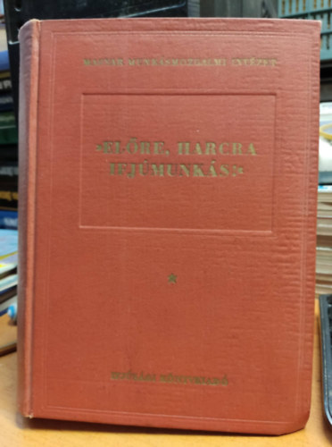 Sv�d L�szl� szerk. - El�re, harcra, ifj�munk�s!