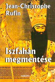 Jean-Christophe Rufin - Iszfahn megmentse