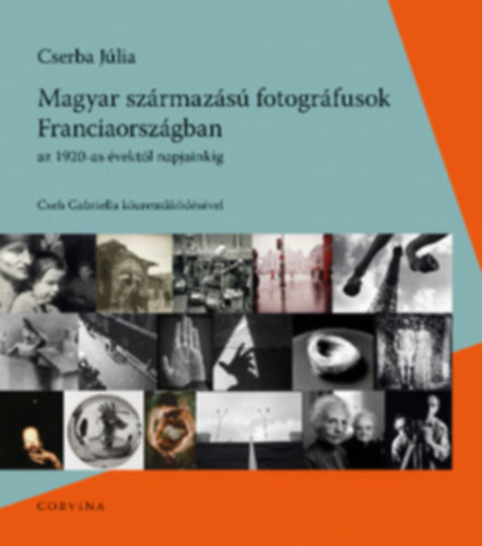 Cserba Jlia - Magyar szrmazs fotogrfusok Franciaorszgban