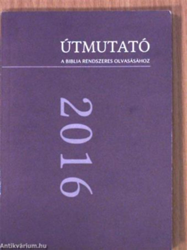 tmutat a Biblia rendszeres olvasshoz - olvasmnyokkal 2006.