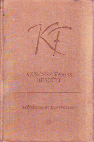 Karinthy Frigyes - Az eg�sz v�ros besz�li III.k�tet