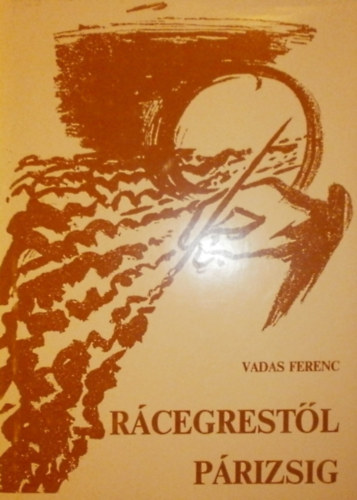 Vadas Ferenc - R�cegrest�l P�rizsig