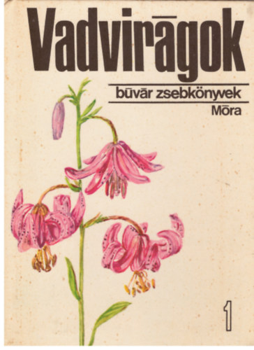 Csapody-Hor�nszky - Vadvir�gok 1. (b�v�r zsebk�nyvek)