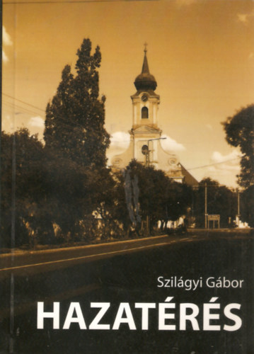 Szilgyi Gbor - Hazatrs