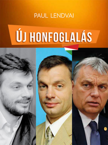 Paul Lendvai - �j honfoglal�s